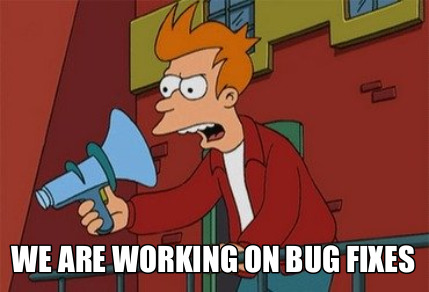 we-are-working-on-bug-fixes