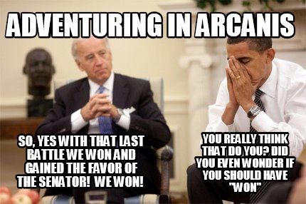 adventuring-in-arcanis-so-yes-with-that-last-battle-we-won-and-gained-the-favor-