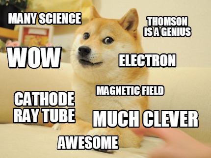 many-science-cathode-ray-tube-wow-much-clever-electron-thomson-is-a-genius-magne
