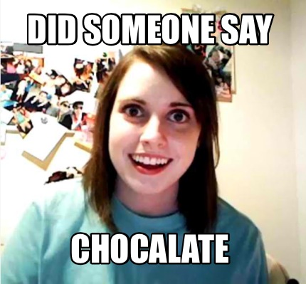 did-someone-say-chocalate