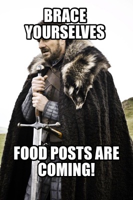 brace-yourselves-food-posts-are-coming