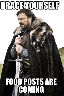 brace-yourself-food-posts-are-coming