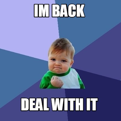 im-back-deal-with-it