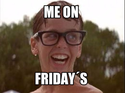 me-on-fridays