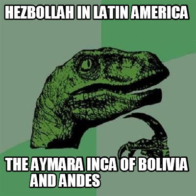 hezbollah-in-latin-america-the-aymara-inca-of-bolivia-and-andes1