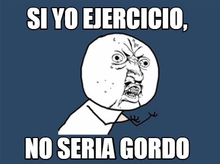 si-yo-ejercicio-no-seria-gordo