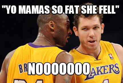 yo-mamas-so-fat-she-fell-nooooooo