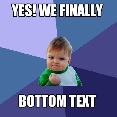 yes-we-finally-bottom-text