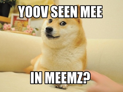 yoov-seen-mee-in-meemz