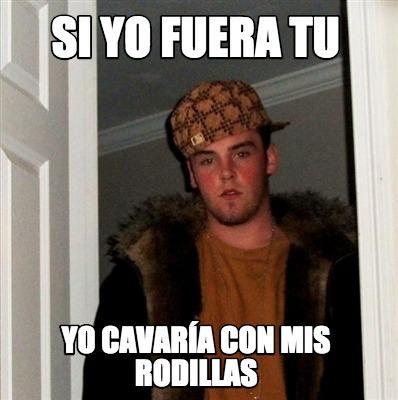 si-yo-fuera-tu-yo-cavara-con-mis-rodillas