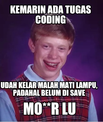 kemarin-ada-tugas-coding-udah-kelar-malah-mati-lampu-padahal-belum-di-save-mor-l