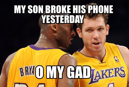 my-son-broke-his-phone-yesterday-o-my-gad
