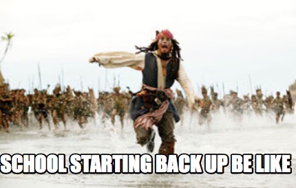 school-starting-back-up-be-like