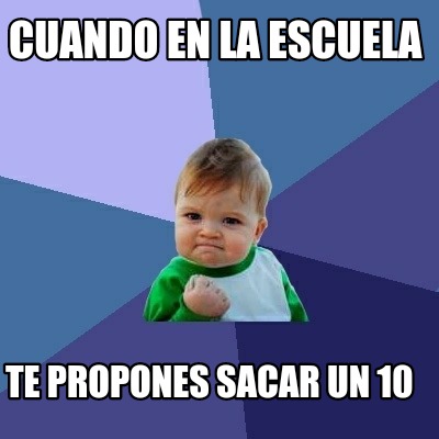 cuando-en-la-escuela-te-propones-sacar-un-10