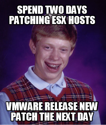 spend-two-days-patching-esx-hosts-vmware-release-new-patch-the-next-day