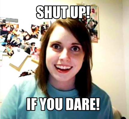 shut-up-if-you-dare