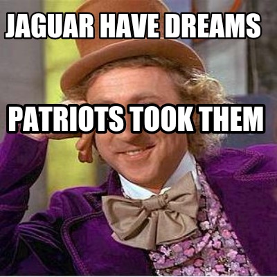 jaguar-have-dreams-patriots-took-them