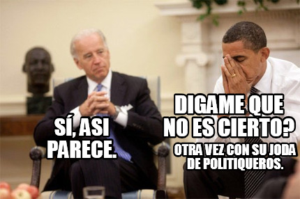 digame-que-no-es-cierto-otra-vez-con-su-joda-de-politiqueros.-s-asi-parece