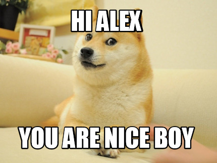 hi-alex-you-are-nice-boy