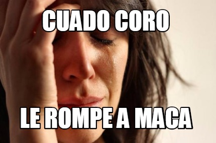 cuado-coro-le-rompe-a-maca