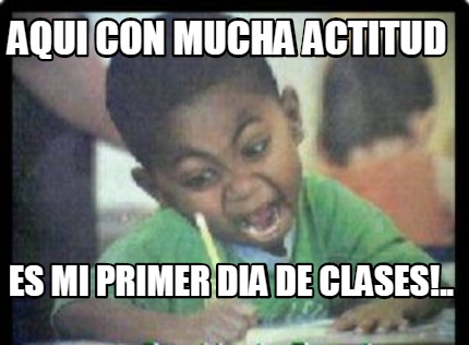 aqui-con-mucha-actitud-es-mi-primer-dia-de-clases
