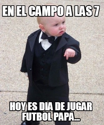 en-el-campo-a-las-7-hoy-es-dia-de-jugar-futbol-papa