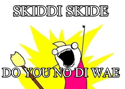 skiddi-skide-do-you-no-di-wae