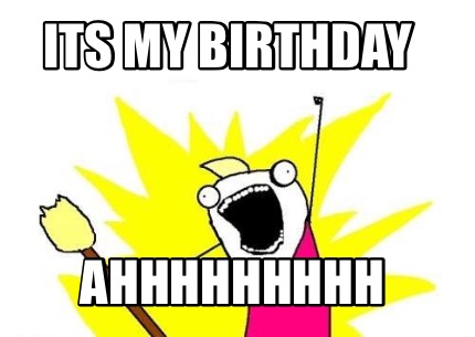 its-my-birthday-ahhhhhhhhh
