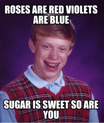 roses-are-red-violets-are-blue-sugar-is-sweet-so-are-you