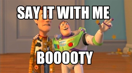 say-it-with-me-booooty