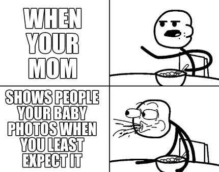 when-your-mom-shows-people-your-baby-photos-when-you-least-expect-it