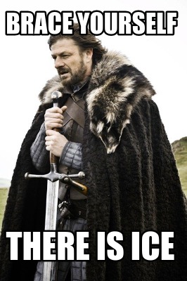 brace-yourself-there-is-ice