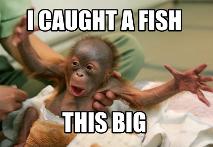 i-caught-a-fish-this-big6