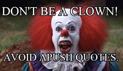 dont-be-a-clown-avoid-apush-quotes