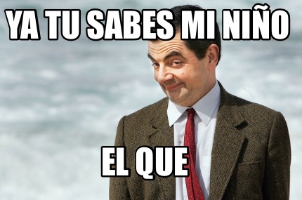 ya-tu-sabes-mi-nio-el-que