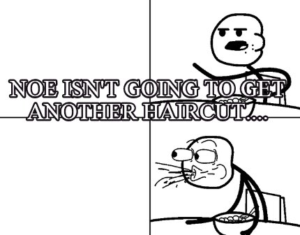 noe-isnt-going-to-get-another-haircut