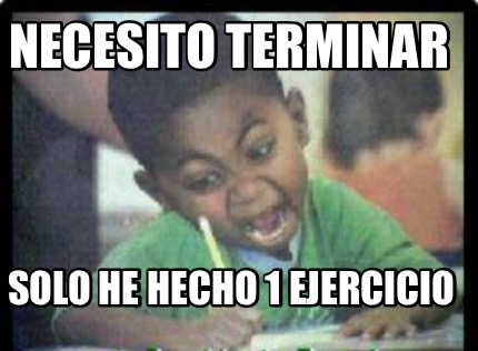 necesito-terminar-solo-he-hecho-1-ejercicio