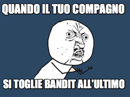 quando-il-tuo-compagno-si-toglie-bandit-allultimo