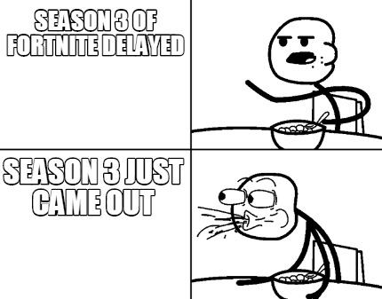 season-3-of-fortnite-delayed-season-3-just-came-out