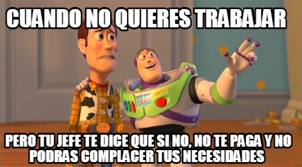 cuando-no-quieres-trabajar-pero-tu-jefe-te-dice-que-si-no-no-te-paga-y-no-podras