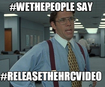 wethepeople-say-releasethehrcvideo