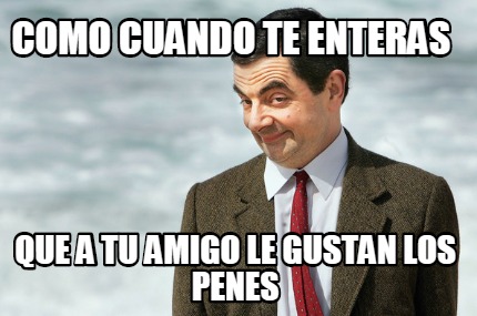 como-cuando-te-enteras-que-a-tu-amigo-le-gustan-los-penes