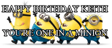 happy-birthday-keith-youre-one-in-a-minion