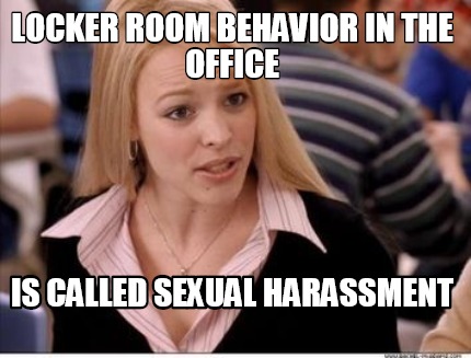 locker-room-behavior-in-the-office-is-called-sexual-harassment