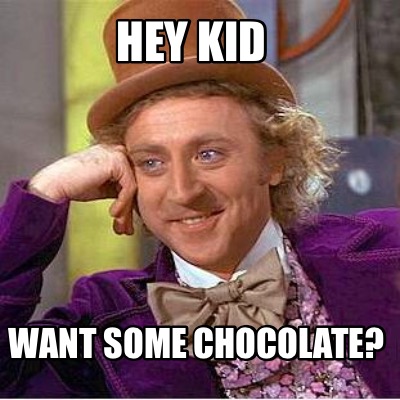 hey-kid-want-some-chocolate