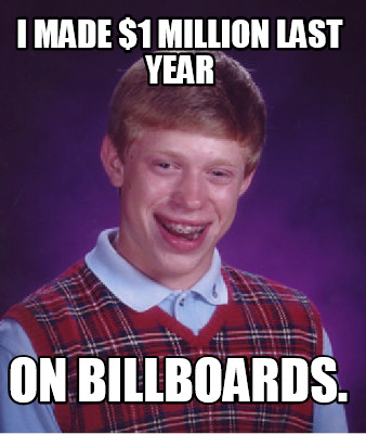 i-made-1-million-last-year-on-billboards