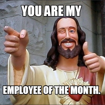 you-are-my-employee-of-the-month