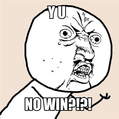 y-u-no-win