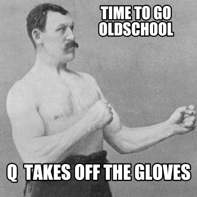 time-to-go-oldschool-q-takes-off-the-gloves