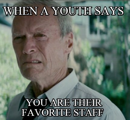 when-a-youth-says-you-are-their-favorite-staff